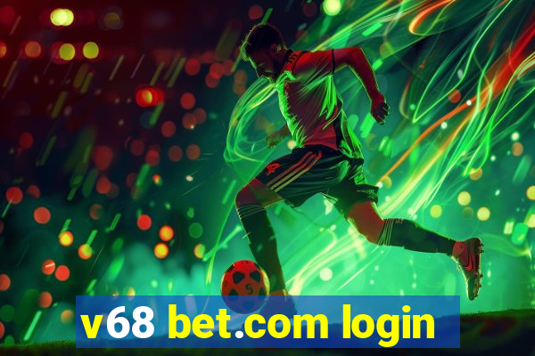 v68 bet.com login